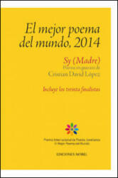 El mejor poema del mundo : sy, madre : poema en guaraní - Cristian David López, Cristian David López (ISBN: 9788484597124)
