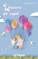 Univers de copil - Olimpia Dobre (ISBN: 9786060714484)