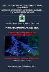 Projet de Barrage Grand Inga: Rfutation des Arguments des Activistes-Opposants * Ses Enjeux cachs * Solutions afrocentres (ISBN: 9783931169329)