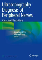 Ultrasonography Diagnosis of Peripheral Nerves - Minjuan Zheng (ISBN: 9789811527067)
