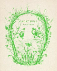 Ghost Wall - Sarah Moss (ISBN: 9781783787852)