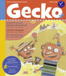 Gecko Kinderzeitschrift Band 84 - Arne Rautenberg, Ina Nefzer, Christian Gailus, Mario Göpfert, Katja Mensing, Gemma Palacio, Kathrin Wiegand, Tom Eigenhufe, Lisa S. Rackwitz, Raffaela Schöbitz, Ina Hattenhauer, Bettina Bexte, Mascha (ISBN: 9783940675835)