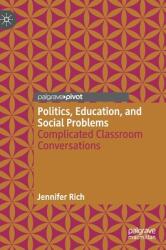 Politics Education and Social Problems: Complicated Classroom Conversations (ISBN: 9783030760847)