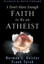 I Don't Have Enough Faith to Be an Atheist - Frank Turek (ISBN: 9781433577208)