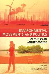 Environmental Movements and Politics of the Asian Anthropocene (ISBN: 9789814951081)