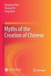 Myths of the Creation of Chinese (ISBN: 9789811559303)
