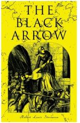 The Black Arrow: A Tale of the Two Roses: Historical Adventure Novel (ISBN: 9788027341429)