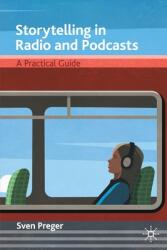 Storytelling in Radio and Podcasts: A Practical Guide (ISBN: 9783030696313)