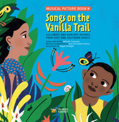 Songs on the Vanilla Trail: African Lullabies and Nursery Rhymes from East and Southern Africa - Magali Attiogbé, Jean-Christophe Hoarau (ISBN: 9782925108702)