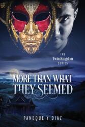 More Than What They Seemed: The Twin Kingdom Series (ISBN: 9781977242006)