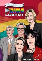 Female Force: Pride LGBTQ+: Ellen DeGeneres Joan Jett Kristen Stewart Jane Lynch and Rosie O'Donnell (ISBN: 9781955712811)