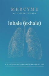 Inhale Exhale: A 40-Day Journey Breathing in Grace and Living Out Hope - Robert Noland (ISBN: 9781954201163)
