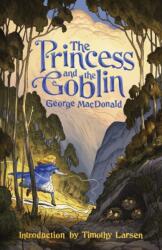 Princess and the Goblin - Timothy Larsen, George MacDonald (ISBN: 9781952410468)