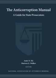 The Anticorruption Manual: A Guide for State Prosecutors (ISBN: 9781946357038)