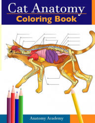 Cat Anatomy Coloring Book - Anatomy Academy (ISBN: 9781914207488)