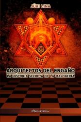 Arquitectos del engao: La historia secreta de la masonera (ISBN: 9781911417521)