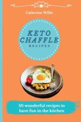 Keto Chaffle Recipes: 50 Fast Simple and Tasty Recipes to Burn Fat and Activate your Metabolism (ISBN: 9781803178493)