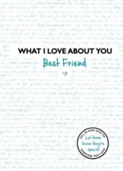 What I Love About You: Best Friend (ISBN: 9781800781467)