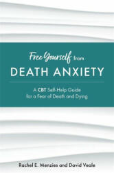 Free Yourself from Death Anxiety - David Veale (ISBN: 9781787758148)