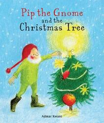 Pip the Gnome and the Christmas Tree (ISBN: 9781782507697)