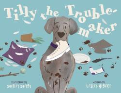 Tilly the Troublemaker (ISBN: 9781736512807)