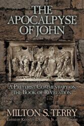 The Apocalypse of John: A Preterist Commentary on the Book of Revelation (ISBN: 9781734362053)