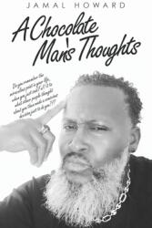 A Chocolate Man's Thoughts (ISBN: 9781698707365)