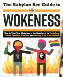 The Babylon Bee Guide to Wokeness - Joel Berry (ISBN: 9781684512713)
