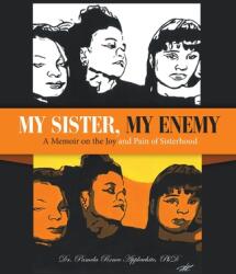 My Sister My Enemy: A Memoir on the Joy and Pain of Sisterhood (ISBN: 9781665703208)