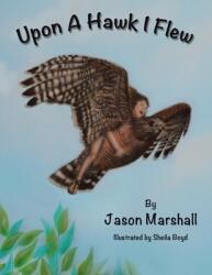 Upon a Hawk I Flew (ISBN: 9781665527583)
