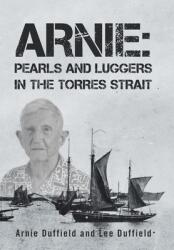 Arnie: Pearls and Luggers in the Torres Strait (ISBN: 9781664105225)