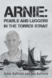 Arnie: Pearls and Luggers in the Torres Strait (ISBN: 9781664105218)