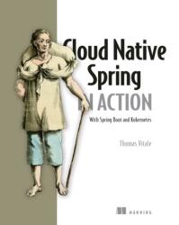 Cloud Native Spring in Action: With Spring Boot and Kubernetes (ISBN: 9781617298424)
