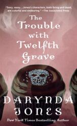 The Trouble with Twelfth Grave: A Charley Davidson Novel (ISBN: 9781250844668)