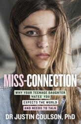 Miss-Connection: Why Your Teenage Daughter 'Hates' You Expects the World and Needs to Talk (ISBN: 9780733338892)