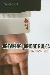 Breaking the Bridge Rules - Barry Rigal (2007)