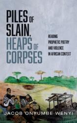 Piles of Slain Heaps of Corpses (ISBN: 9781725268302)