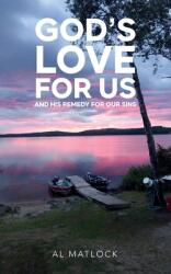 God's Love for Us and His Remedy for Our Sins (ISBN: 9781479613519)
