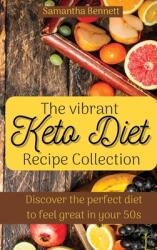 The vibrant Keto Diet Recipe Collection: Discover the perfect diet to feel great in your 50s (ISBN: 9781803176789)