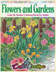 Flowers and Gardens Color By Number Coloring Book for Adults (ISBN: 9781954883024)