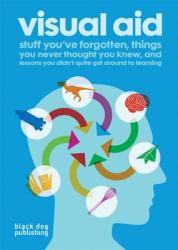 Visual Aid: Stuff You've Forgotten, Things You Never Thought You Knew and Lessons You Didn't Get Around to Learning - Draught Associates (2010)