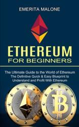 Ethereum for Beginners: The Ultimate Guide to the World of Ethereum (ISBN: 9781990373701)