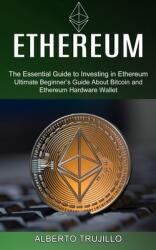 Ethereum: Ultimate Beginner's Guide About Bitcoin and Ethereum Hardware Wallet (ISBN: 9781990373671)