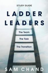 Ladder Leaders - Study Guide: The Team The Task The Transition (ISBN: 9781954089273)