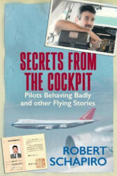 Secrets From the Cockpit - Schapiro Robert Schapiro (ISBN: 9781928248149)