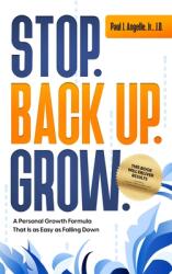 Stop. Back Up. Grow. A Personal Growth Formula That is as Easy as Falling Down (ISBN: 9781737279105)