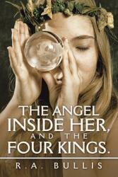 The Angel Inside Her and the Four Kings. (ISBN: 9781728357294)