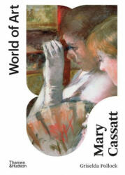 Mary Cassatt: Painter of Modern Women (ISBN: 9780500204818)