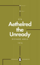 Aethelred the Unready (Penguin Monarchs) - Richard Abels (ISBN: 9780141999371)
