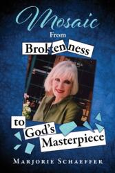 Mosaic: From Brokenness to God's Masterpiece (ISBN: 9781662816727)